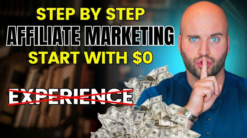 How To Start Affiliate Marketing With $0 | STEP BY STEP | NO EXPERIENCE! (FREE COURSE)